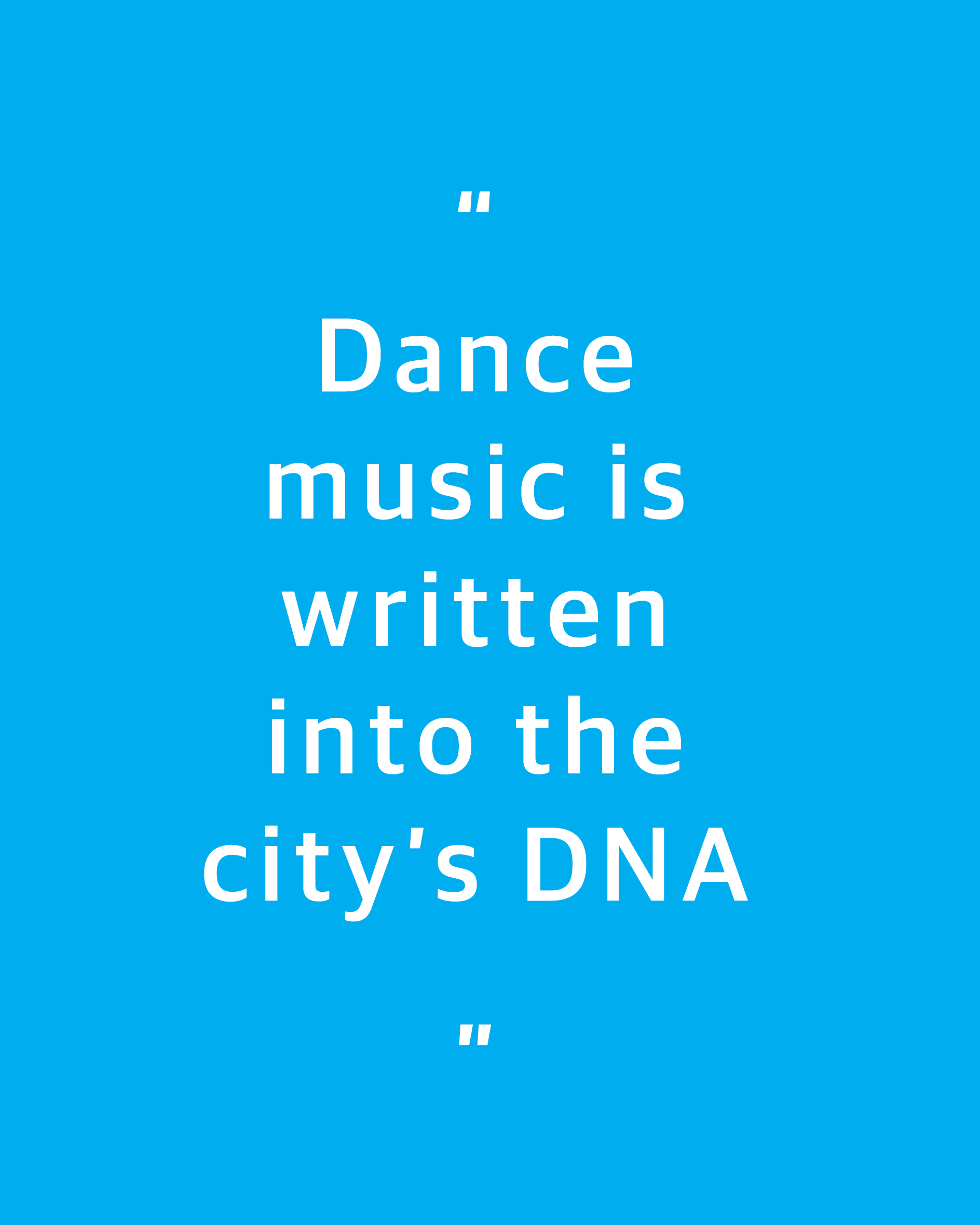 Pullquote: Dance music is written into the city’s DNA