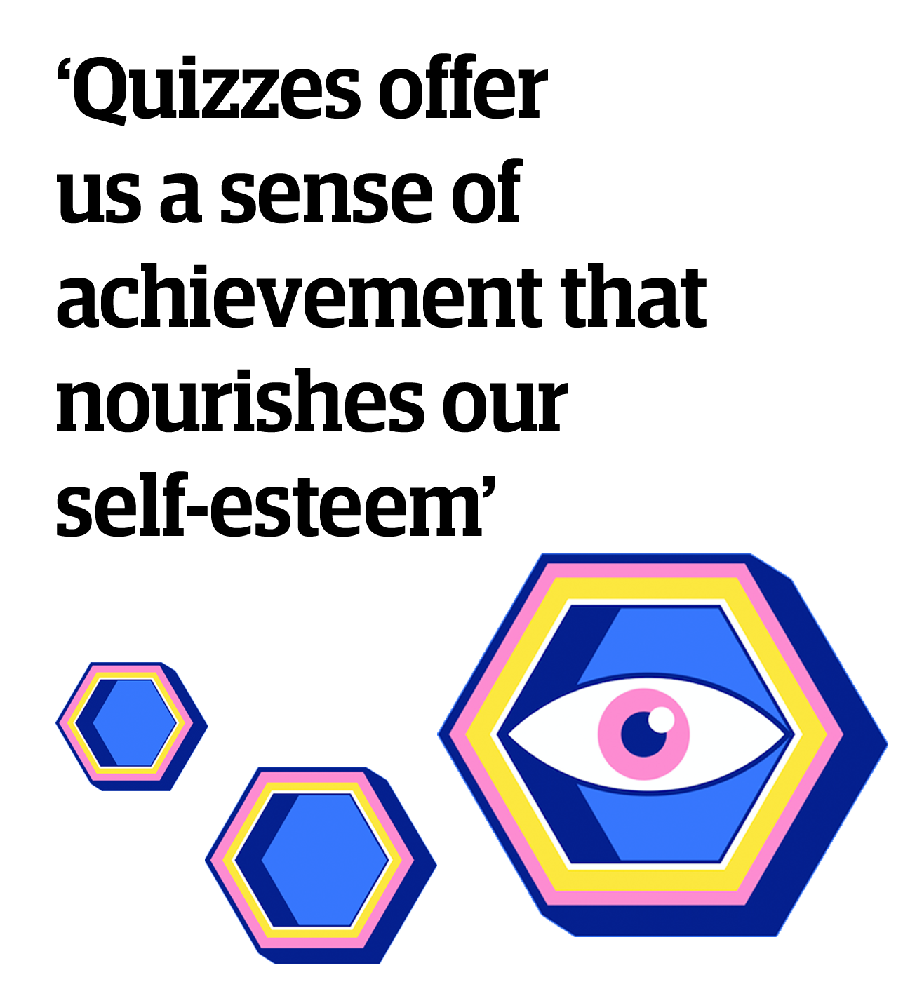 Quote: 'Quizzes offer us a sense of achievement that nourishes our self-esteem'