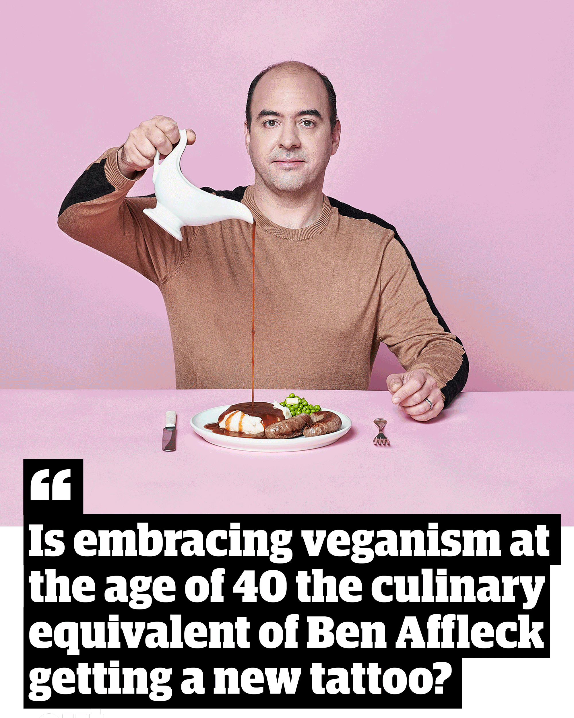 Animation of Andrzej Łukowski pouring gravy onto a plate, with quote: “Is embracing veganism at the age of 40 the culinary equivalent of Ben Affleck getting a new tattoo?”